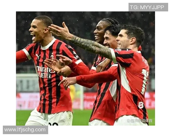 AC米兰主场强势逆转维罗纳3-1收获三分继续追赶榜首